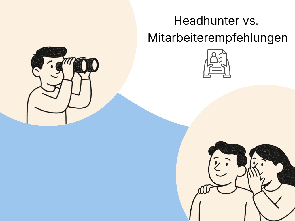 Mitarbeiterempfehlung vs. Headhunter: Welche Lösung passt zu Ihrem Recruiting?